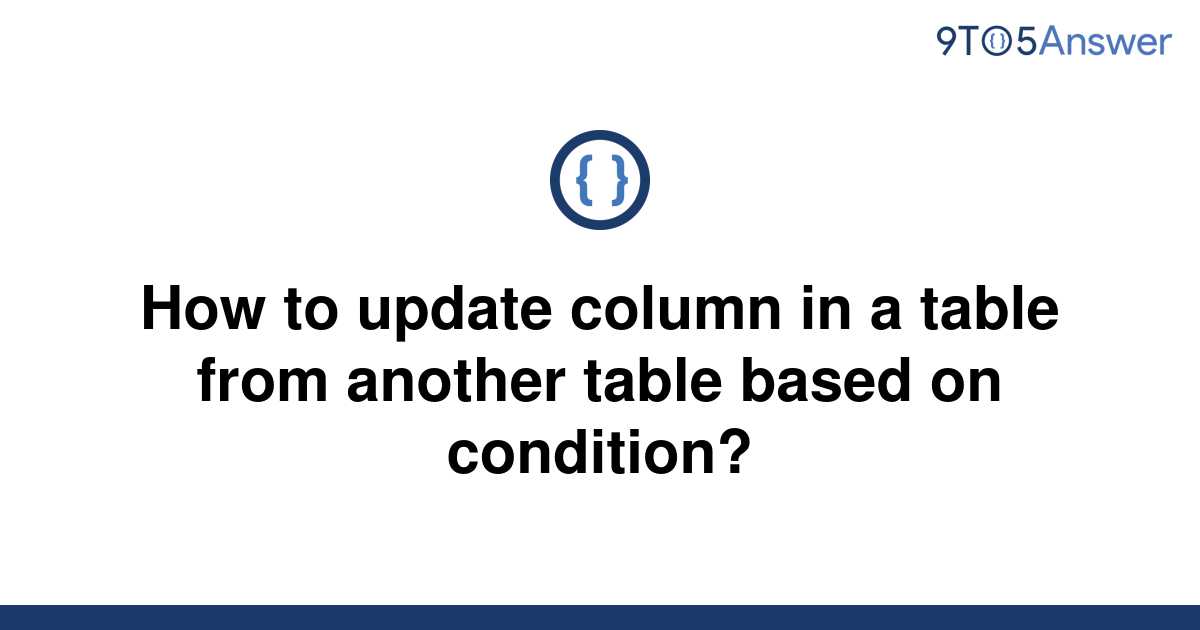 solved-how-to-update-column-in-a-table-from-another-9to5answer