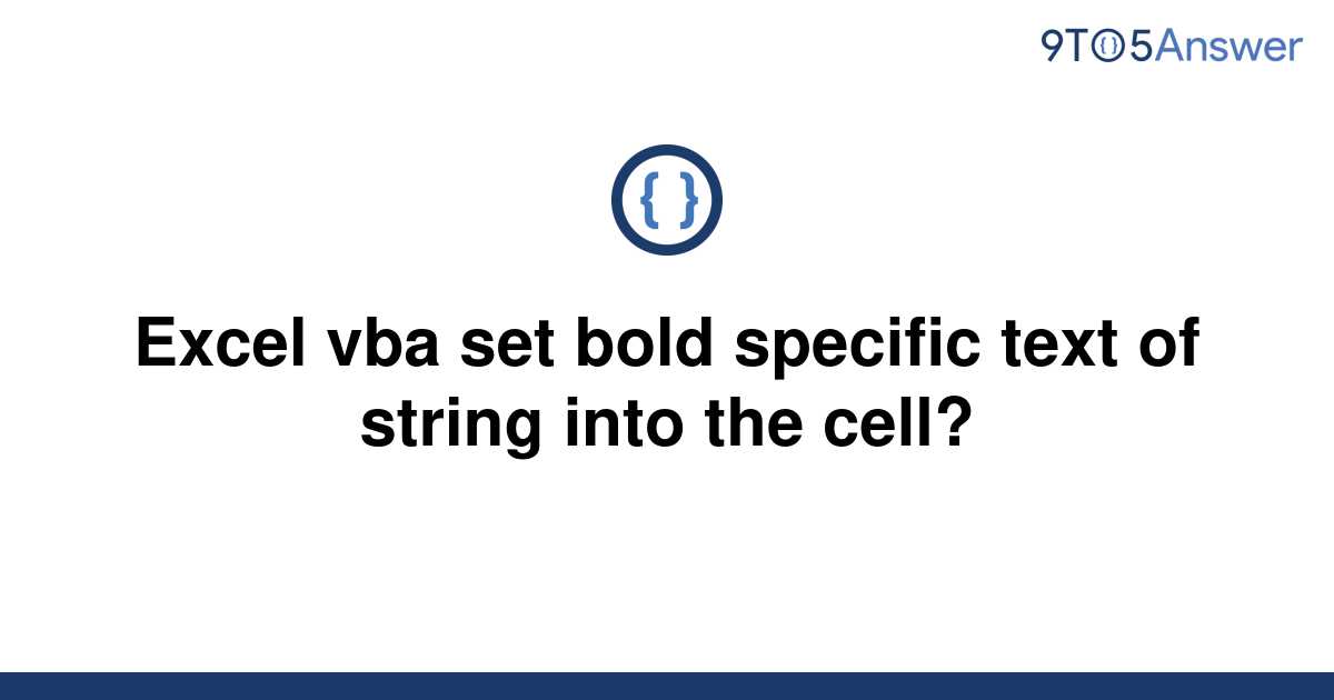 solved-excel-vba-set-bold-specific-text-of-string-into-9to5answer