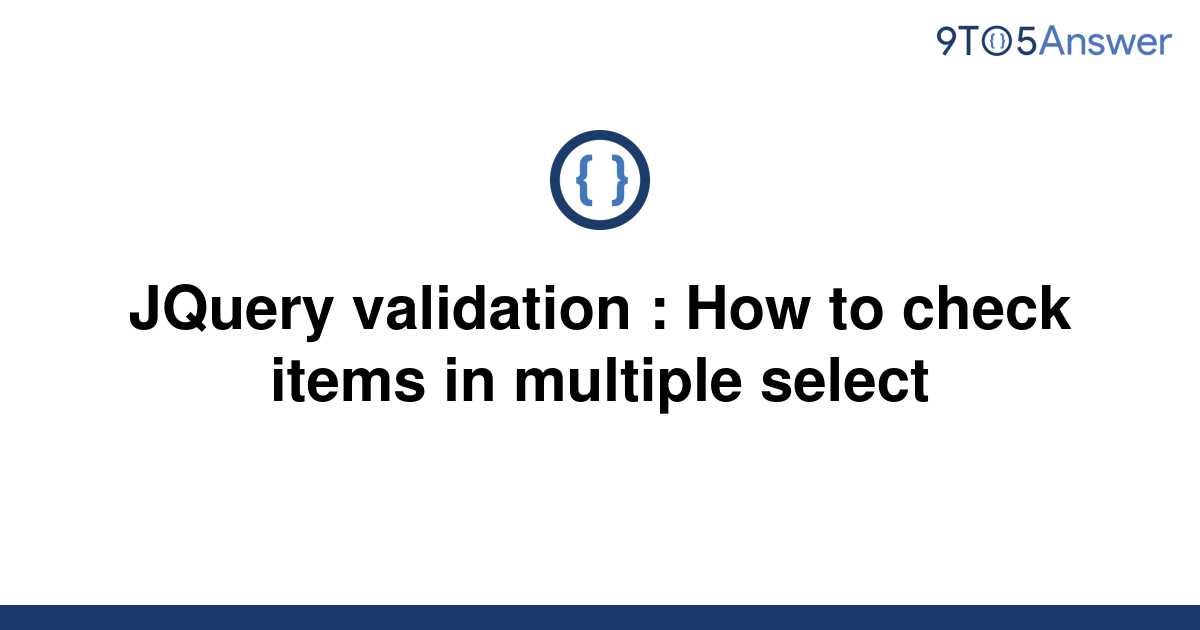 solved-jquery-validation-how-to-check-items-in-9to5answer