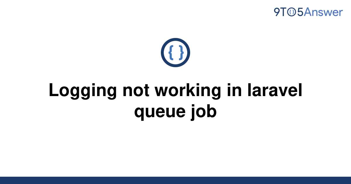 solved-logging-not-working-in-laravel-queue-job-9to5answer