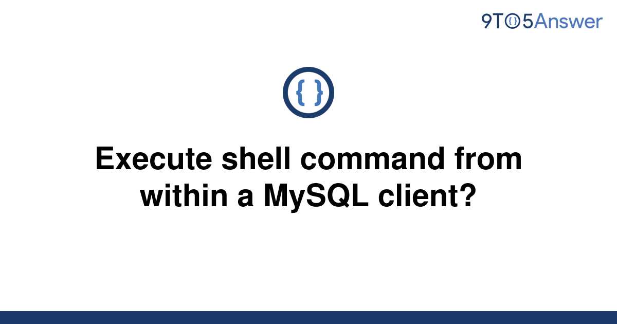 solved-execute-shell-command-from-within-a-mysql-9to5answer