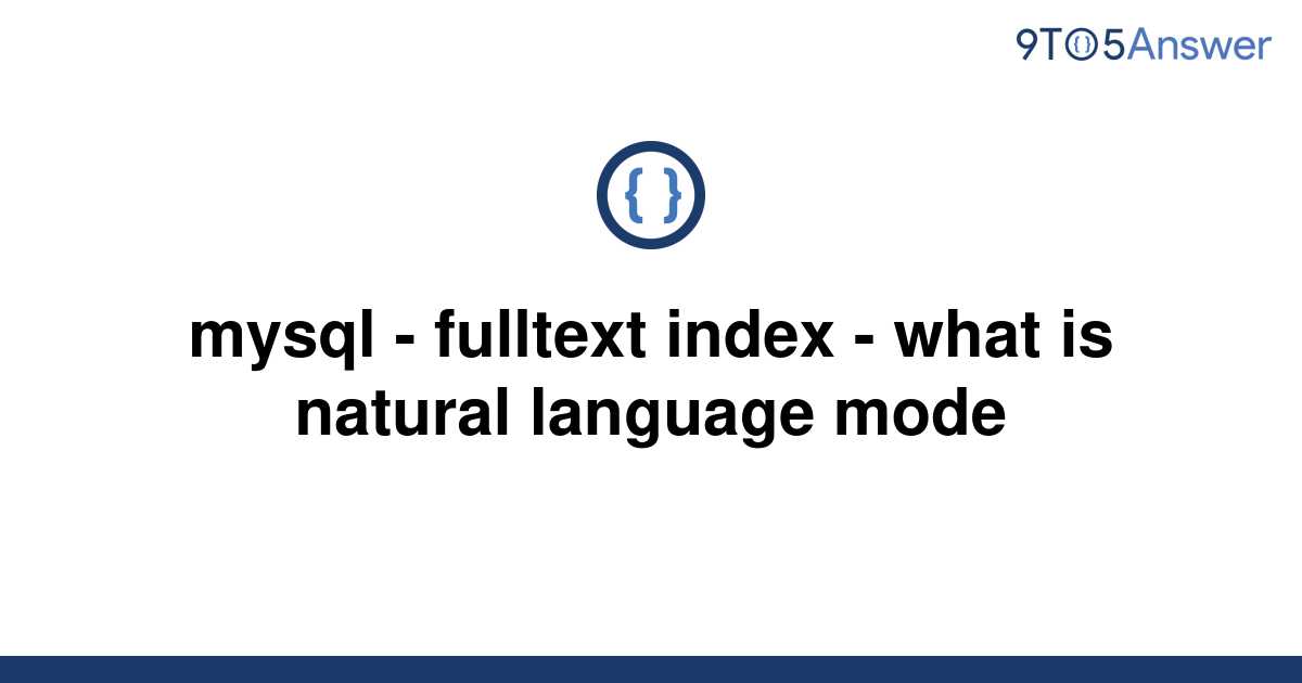 solved-mysql-fulltext-index-what-is-natural-9to5answer