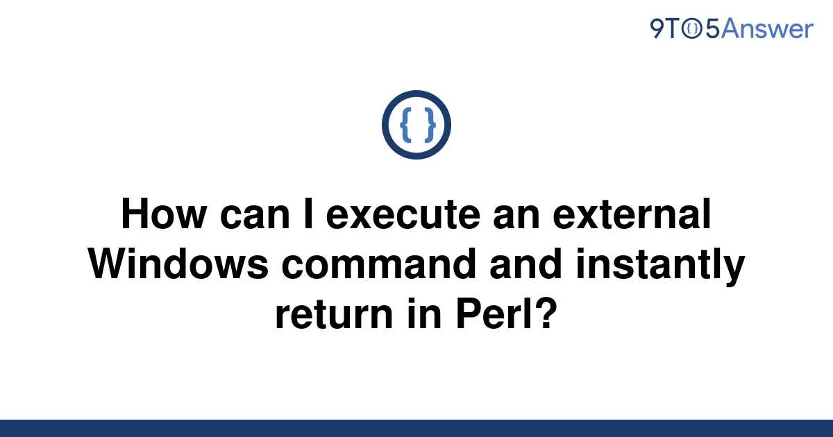 solved-how-can-i-execute-an-external-windows-command-9to5answer