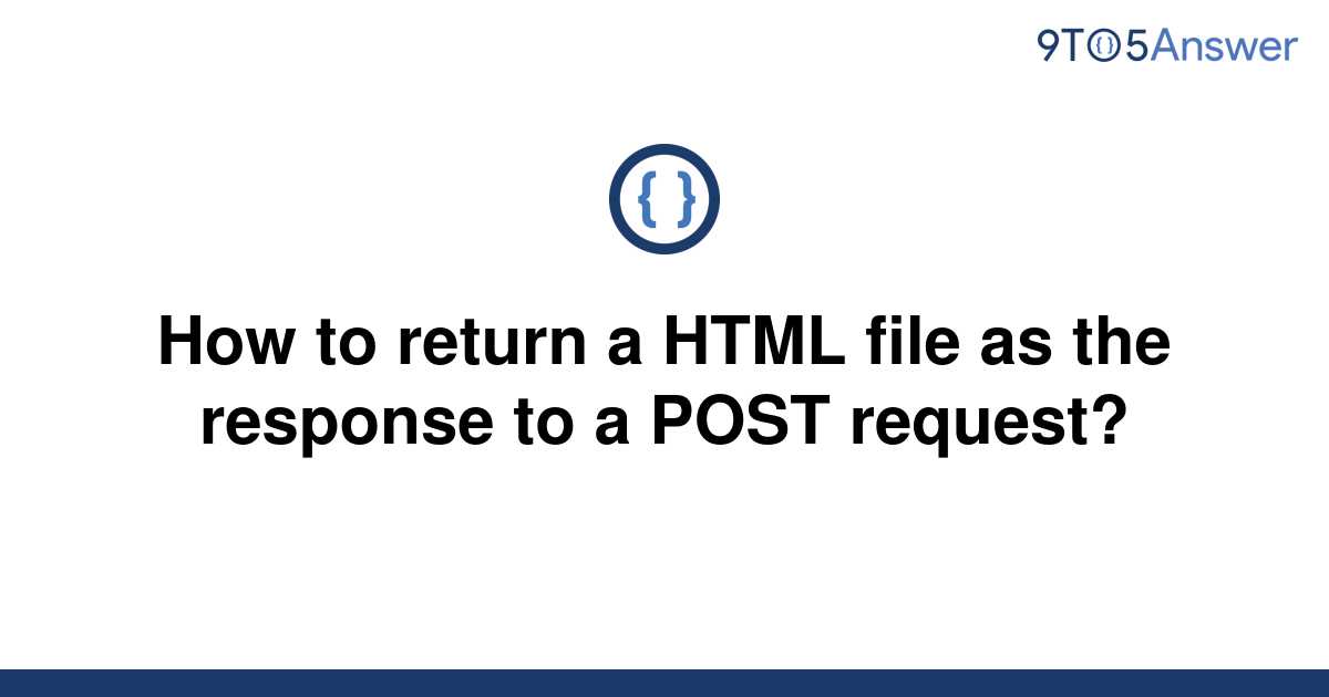 solved-how-to-return-a-html-file-as-the-response-to-a-9to5answer