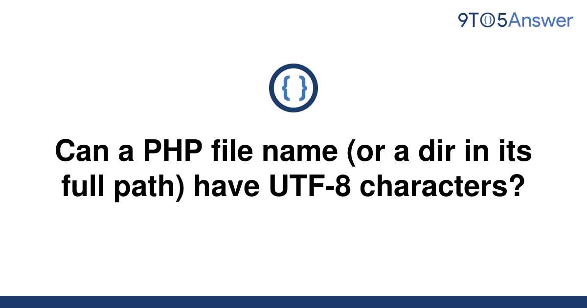 solved-can-a-php-file-name-or-a-dir-in-its-full-path-9to5answer