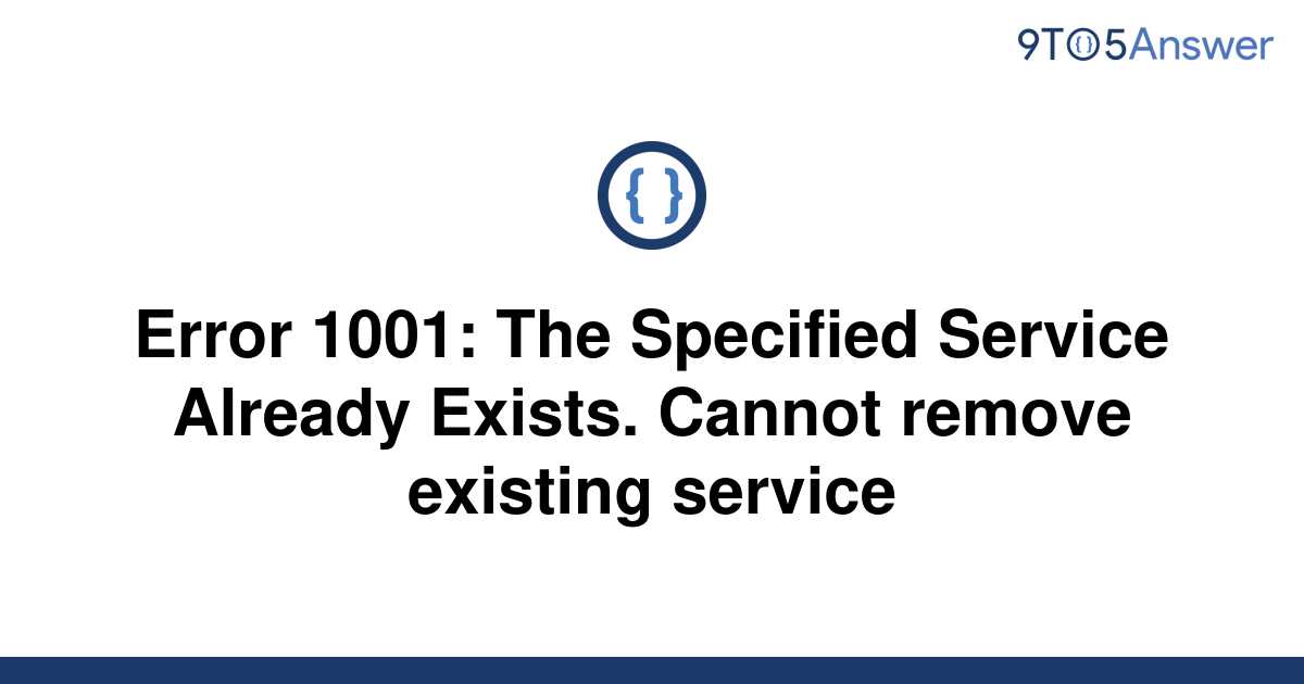 solved-error-1001-the-specified-service-already-9to5answer