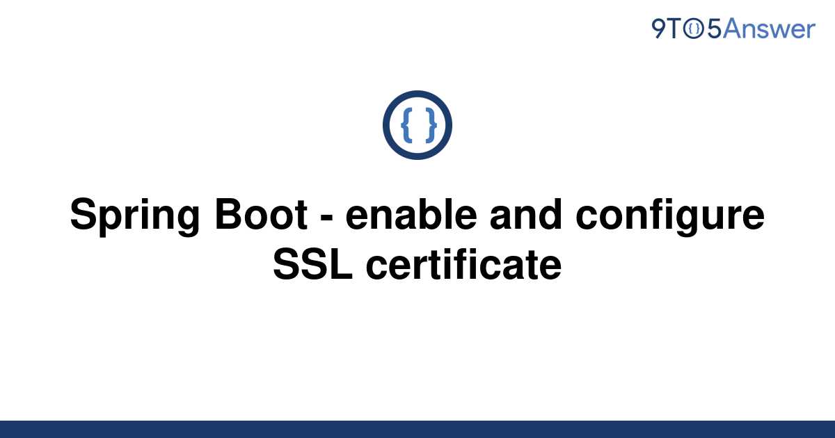 solved-spring-boot-enable-and-configure-ssl-9to5answer