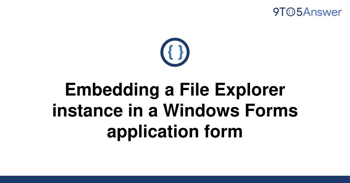 solved-embedding-a-file-explorer-instance-in-a-windows-9to5answer