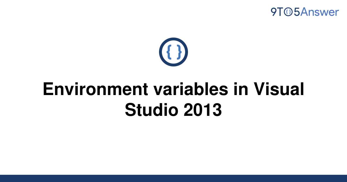 solved-environment-variables-in-visual-studio-2013-9to5answer