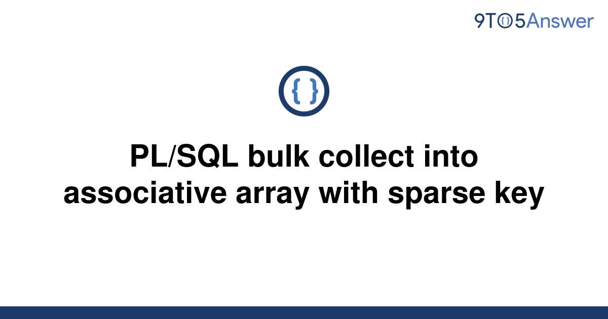 solved-pl-sql-bulk-collect-into-associative-array-with-9to5answer