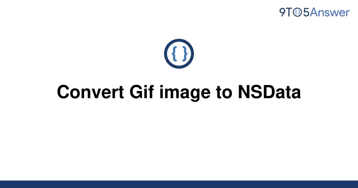 solved-convert-gif-image-to-nsdata-9to5answer