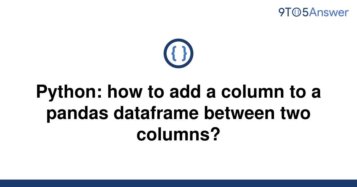 solved-python-how-to-add-a-column-to-a-pandas-9to5answer