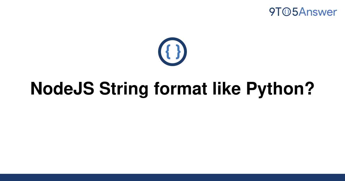 solved-nodejs-string-format-like-python-9to5answer