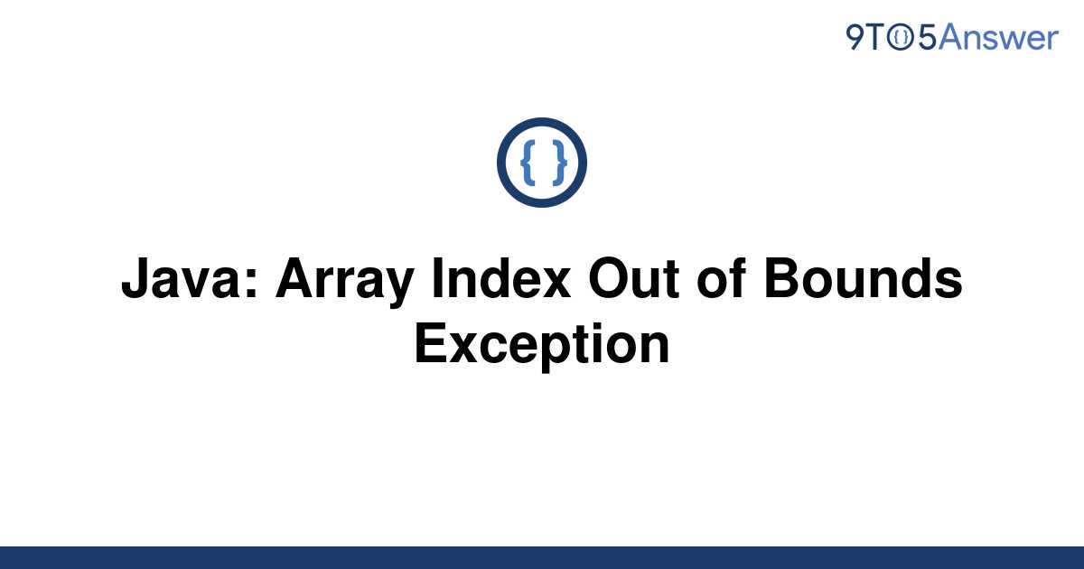 solved-java-array-index-out-of-bounds-exception-9to5answer