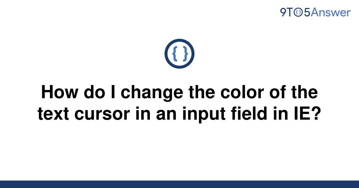 [Solved] How do I change the color of the text cursor in | 9to5Answer