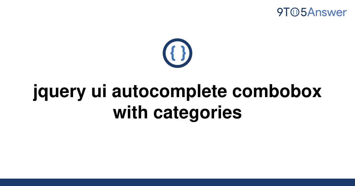 solved-jquery-ui-autocomplete-combobox-with-categories-9to5answer