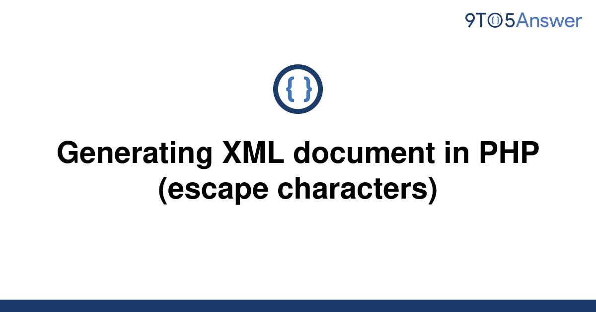 solved-generating-xml-document-in-php-escape-9to5answer