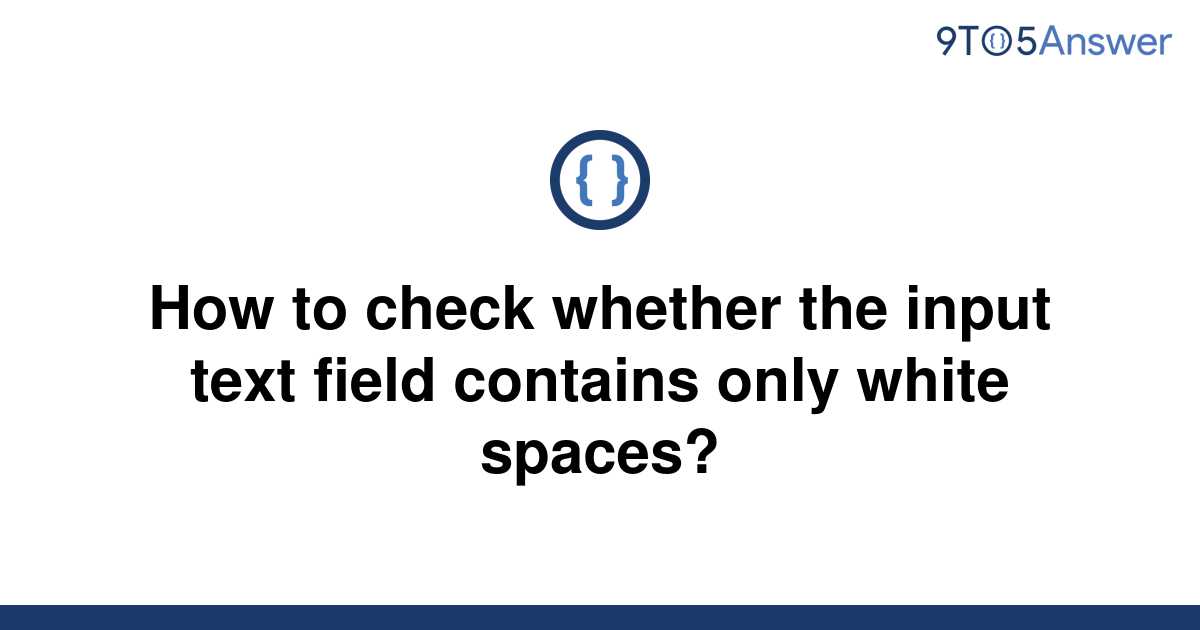 solved-how-to-check-whether-the-input-text-field-9to5answer