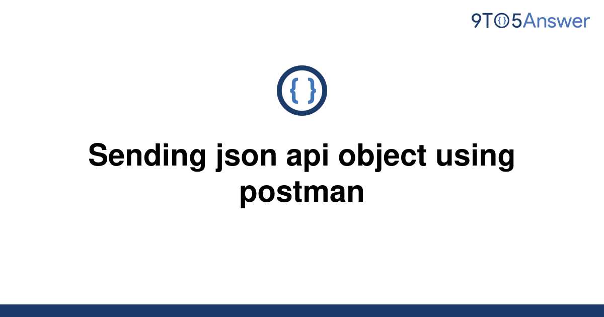 solved-sending-json-api-object-using-postman-9to5answer