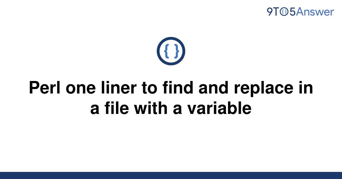 solved-perl-one-liner-to-find-and-replace-in-a-file-9to5answer