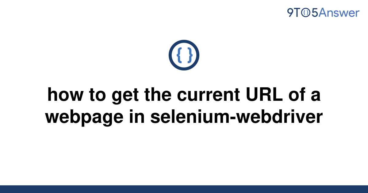 solved-how-to-get-the-current-url-of-a-webpage-in-9to5answer