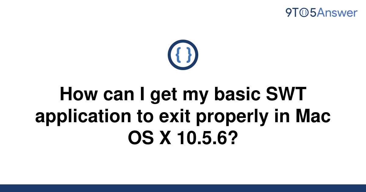 solved-how-can-i-get-my-basic-swt-application-to-exit-9to5answer