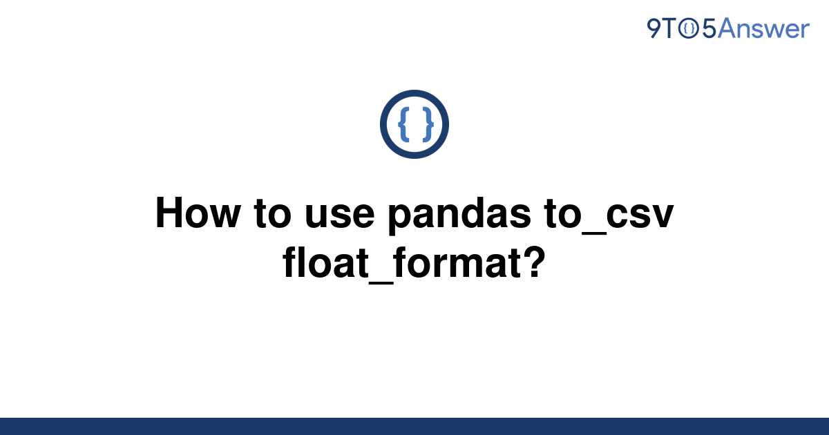 Pandas To Csv Float Format