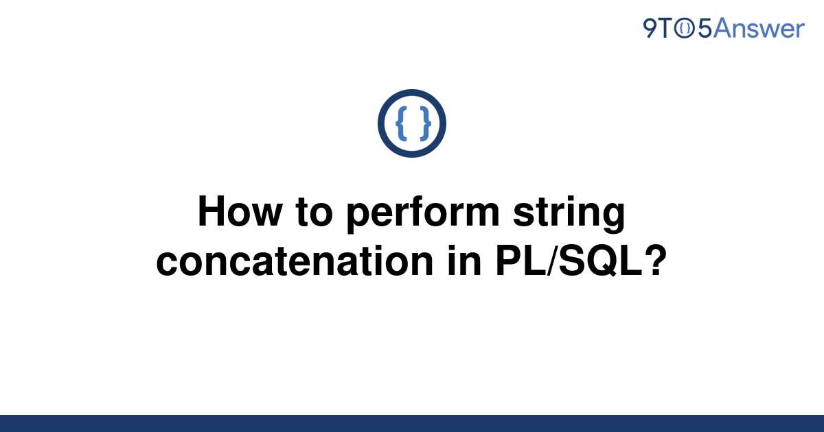 solved-how-to-perform-string-concatenation-in-pl-sql-9to5answer