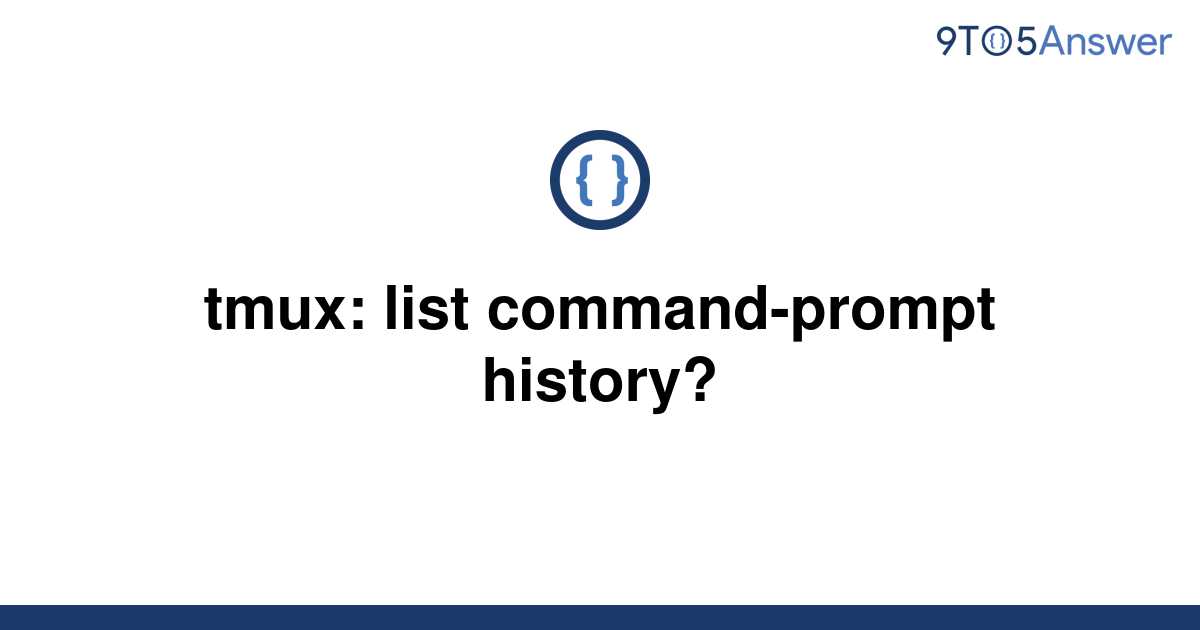 solved-tmux-list-command-prompt-history-9to5answer