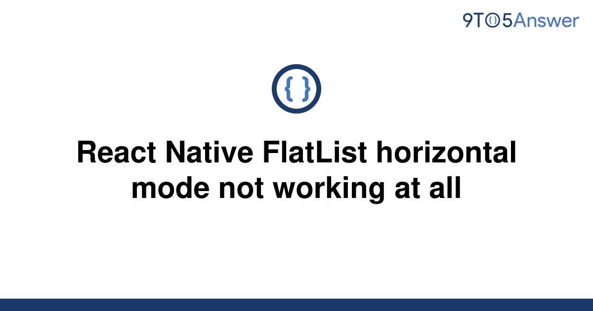 solved-react-native-flatlist-horizontal-mode-not-9to5answer