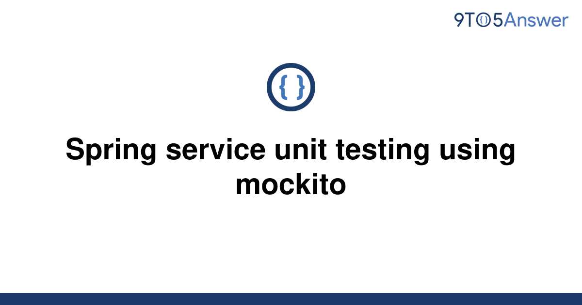 solved-spring-service-unit-testing-using-mockito-9to5answer