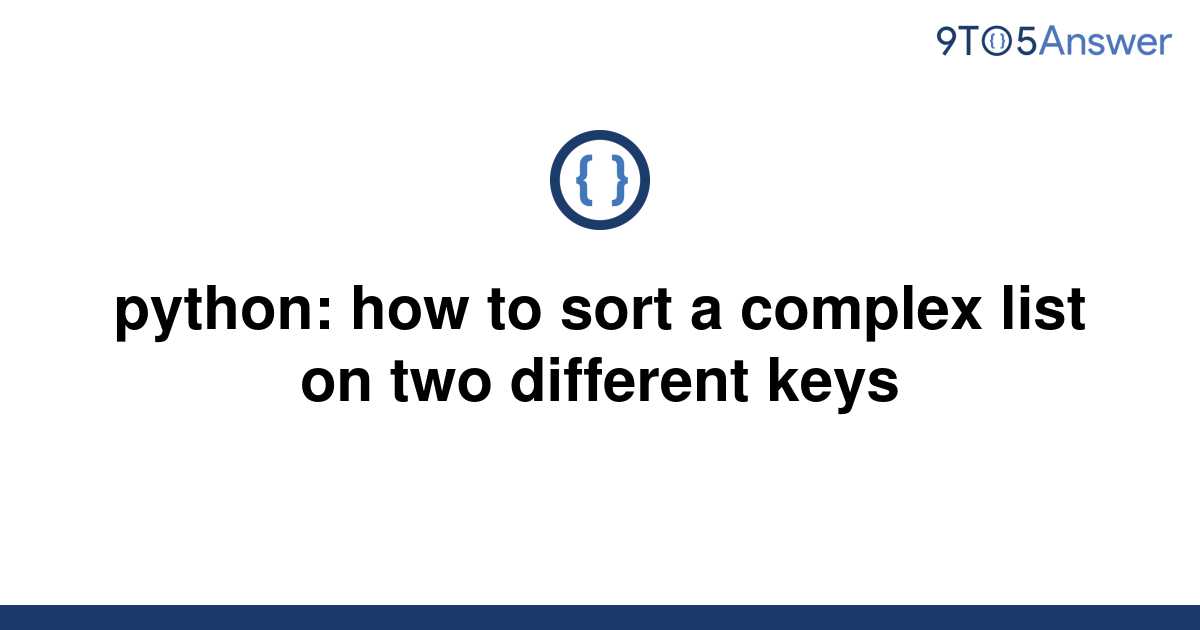 solved-python-how-to-sort-a-complex-list-on-two-9to5answer