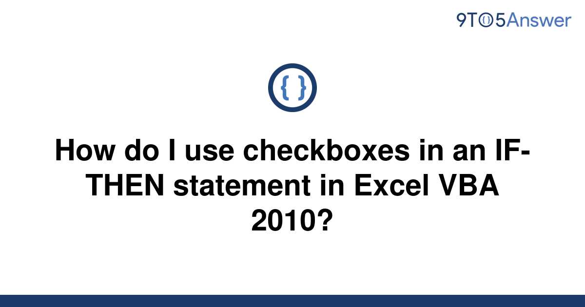 solved-how-do-i-use-checkboxes-in-an-if-then-statement-9to5answer