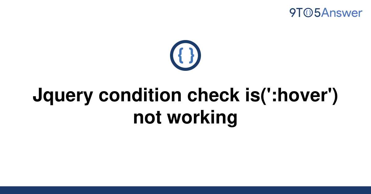 solved-jquery-condition-check-is-hover-not-working-9to5answer