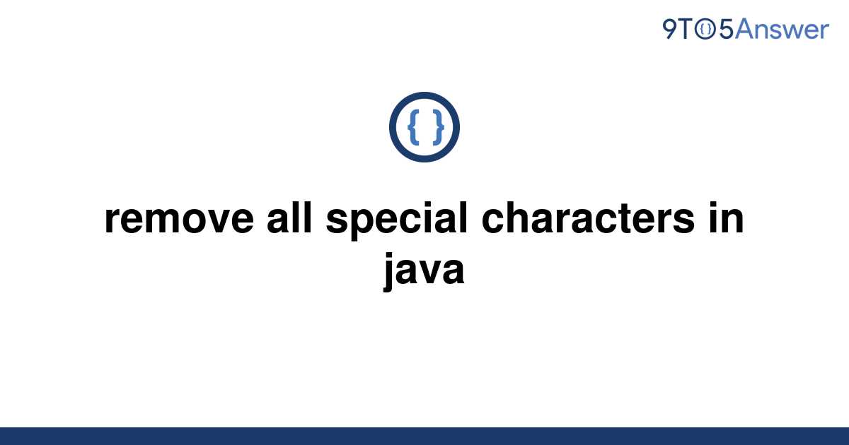 Escape All Special Characters In Java