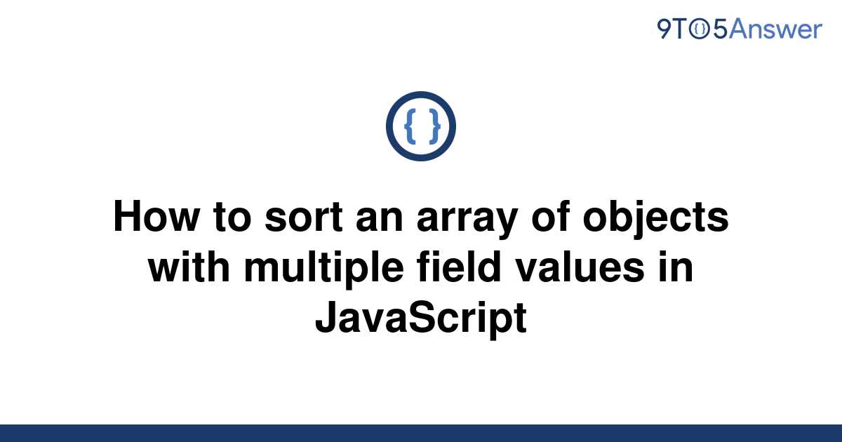 solved-how-to-sort-an-array-of-objects-with-multiple-9to5answer