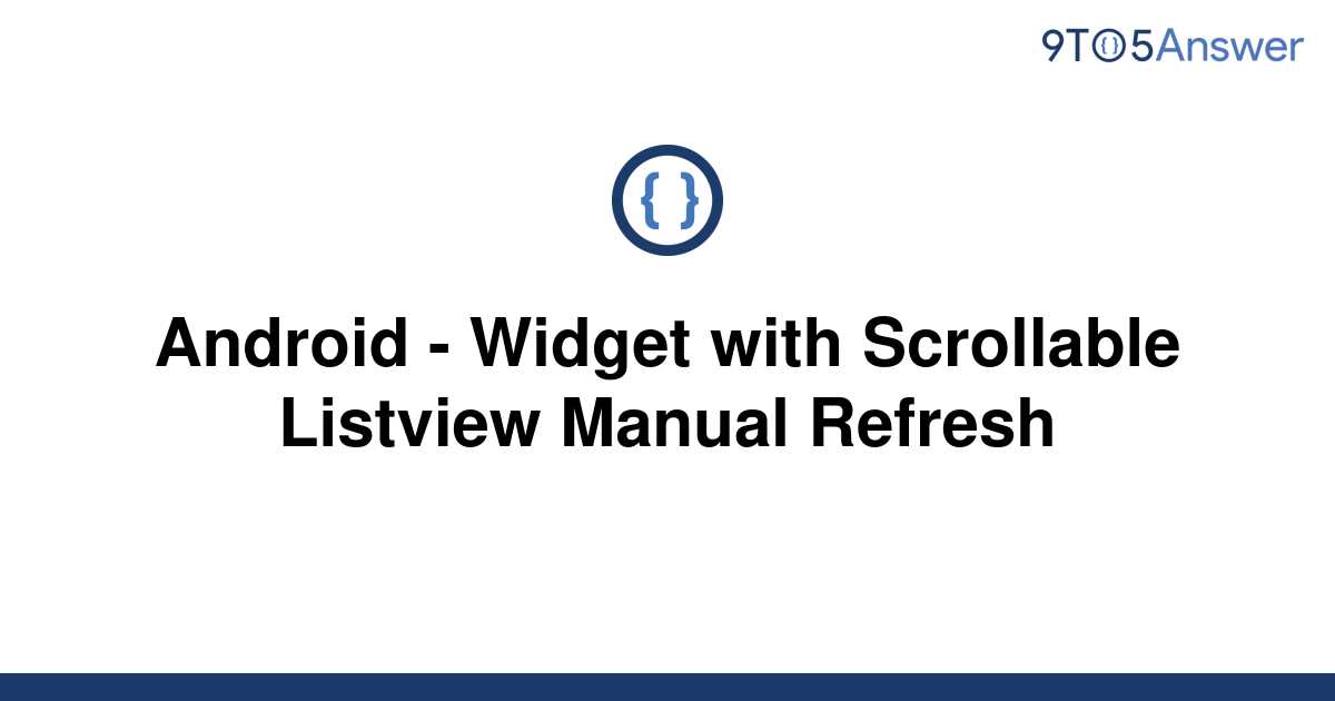 Solved Android Widget With Scrollable Listview Manual To Answer