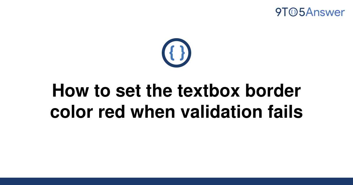 solved-how-to-set-the-textbox-border-color-red-when-9to5answer