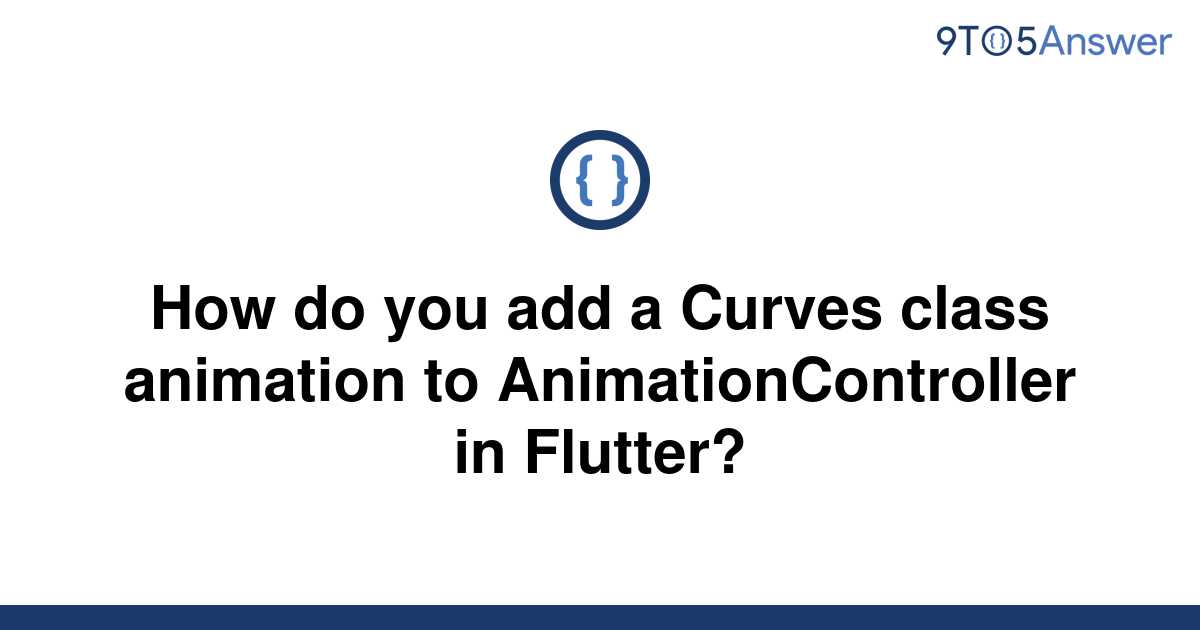 solved-how-do-you-add-a-curves-class-animation-to-9to5answer