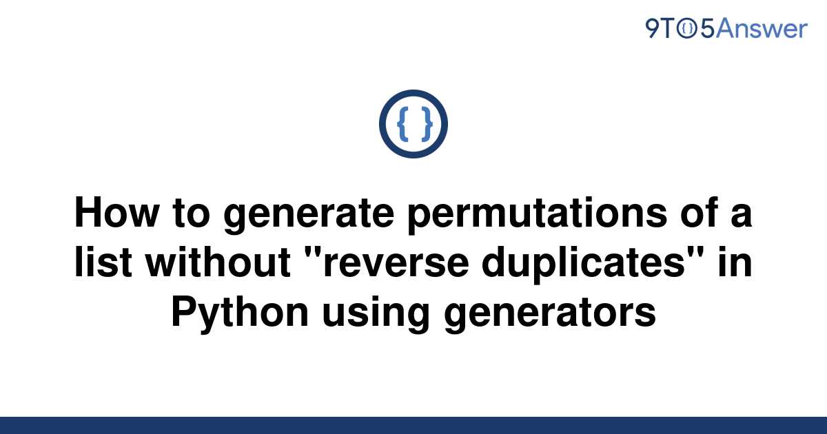 solved-how-to-generate-permutations-of-a-list-without-9to5answer