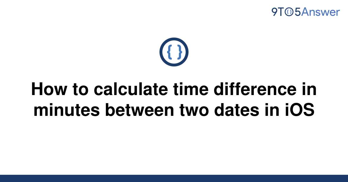 solved-how-to-calculate-time-difference-in-minutes-9to5answer