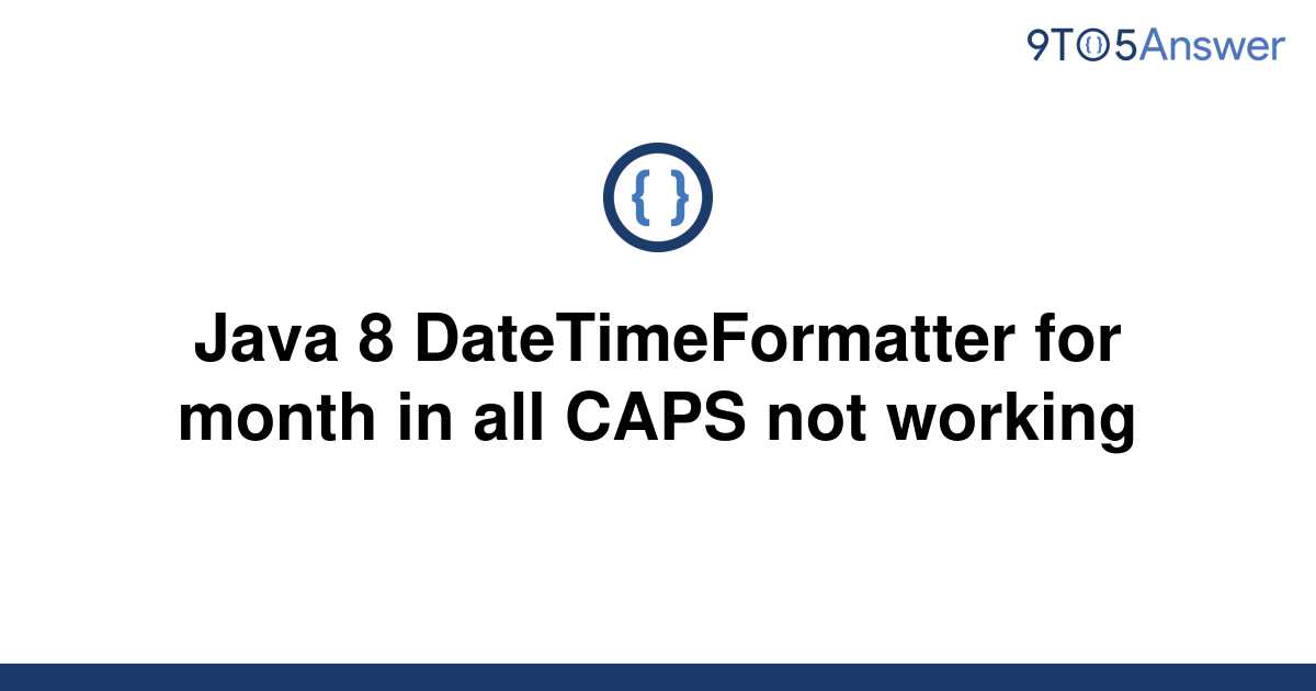 solved-java-8-datetimeformatter-for-month-in-all-caps-9to5answer