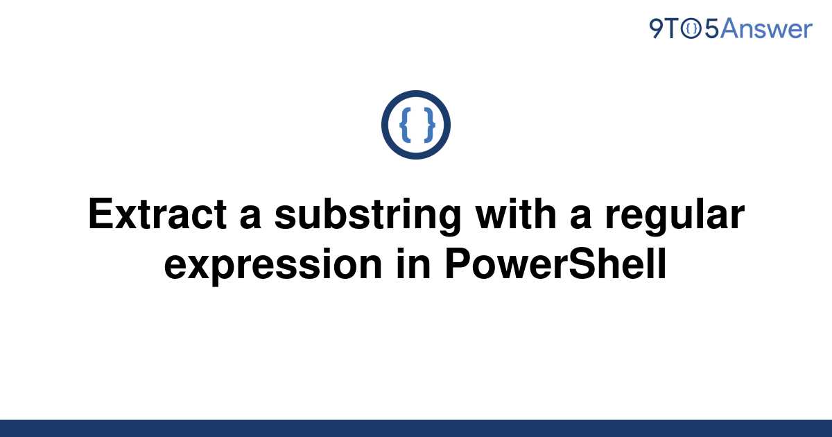 solved-extract-a-substring-with-a-regular-expression-in-9to5answer