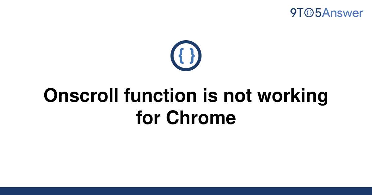 solved-onscroll-function-is-not-working-for-chrome-9to5answer