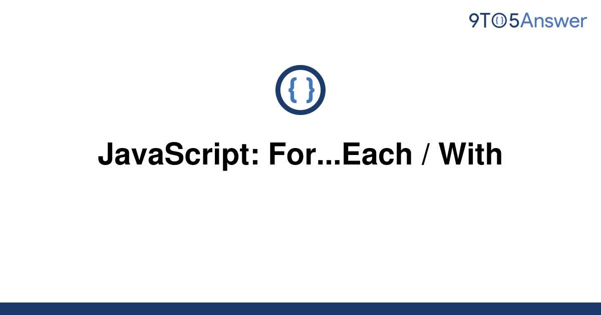 solved-javascript-for-each-with-9to5answer