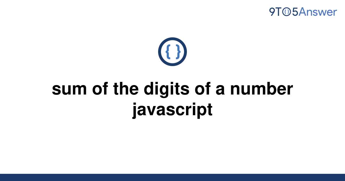 solved-sum-of-the-digits-of-a-number-javascript-9to5answer