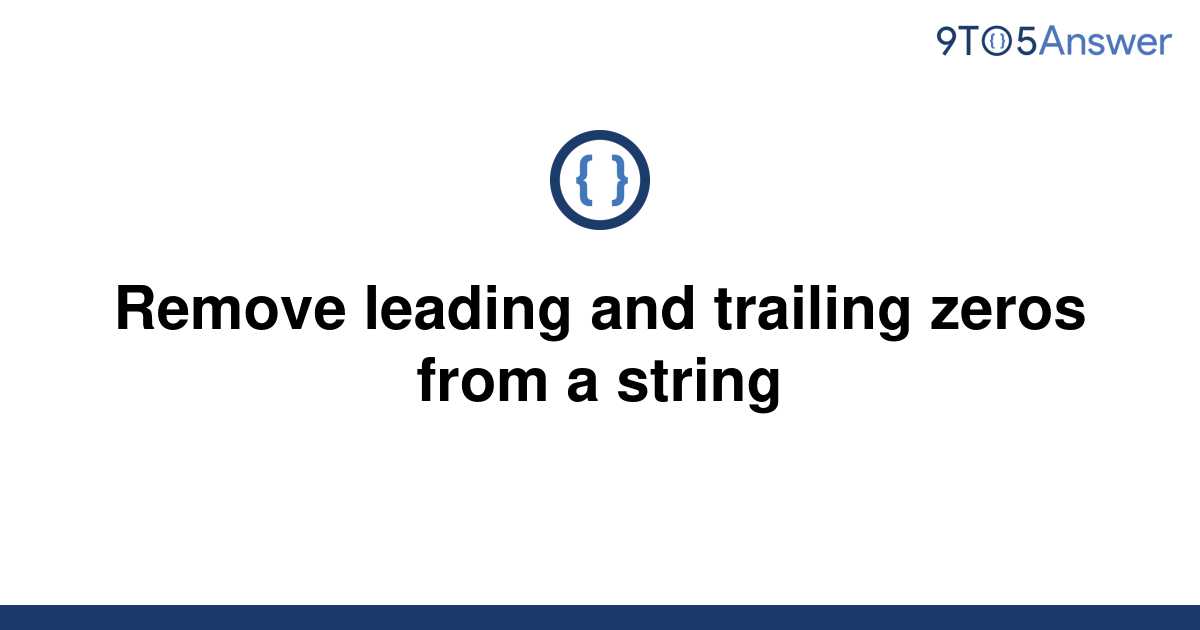 solved-remove-leading-and-trailing-zeros-from-a-string-9to5answer