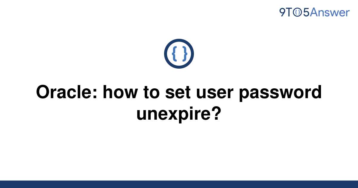 solved-oracle-how-to-set-user-password-unexpire-9to5answer