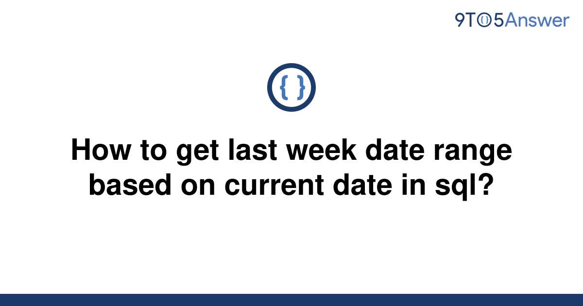 How To Get Last Week Date In Excel