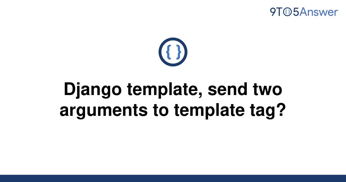 solved-django-template-send-two-arguments-to-template-9to5answer